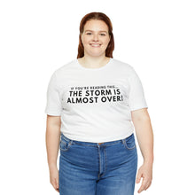 Load image into Gallery viewer, The Storm Is Over Short Sleeve Tee