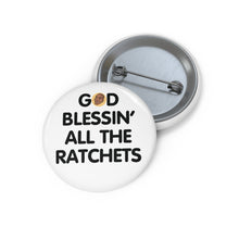Load image into Gallery viewer, God Blessin’ All The Ratchets Pin